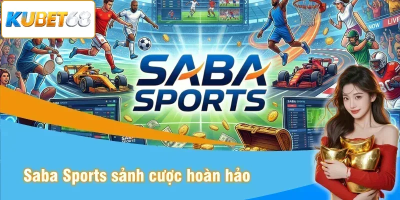 Saba Sports – sảnh cược nổi bật tại Kubet 68