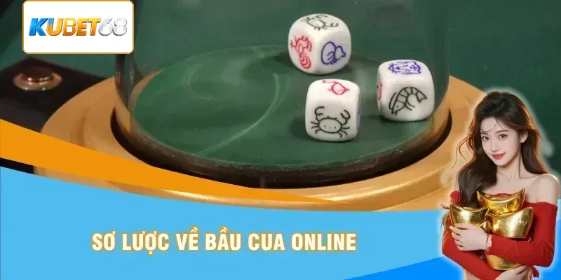 Sơ lược về bầu cua online