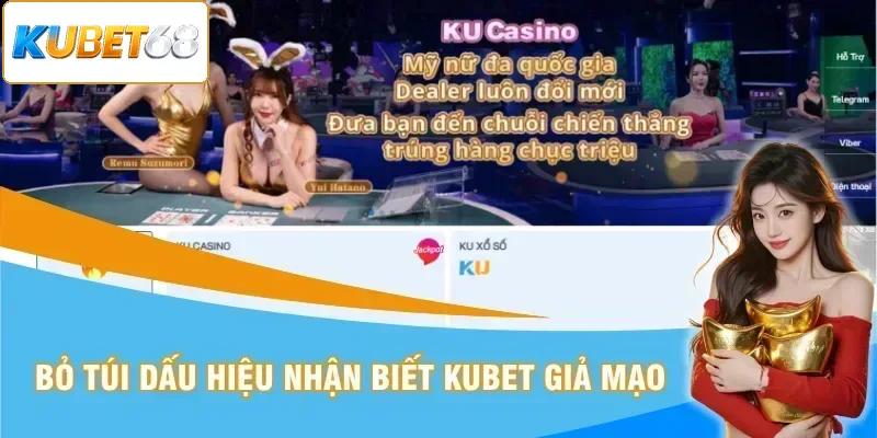 Bỏ túi dấu hiệu nhận biết Kubet giả mạo