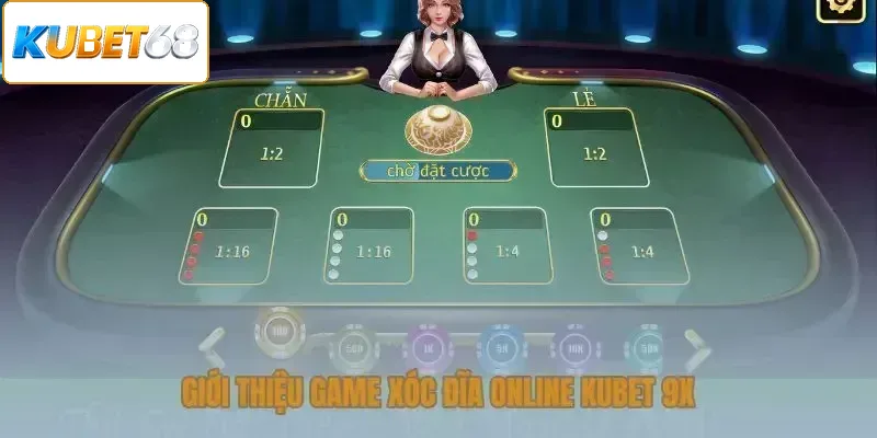 Giới thiệu xóc đĩa online tại Kubet 68