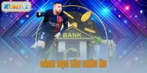 Cách Đọc Kèo Châu Âu